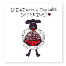 Load image into Gallery viewer, Hey EWE I'd Pick EWE Cupcake General Card, (EW144)