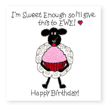 Load image into Gallery viewer, Hey EWE Sweet Enough Cupcake Birthday Card, (EW145)