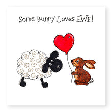Load image into Gallery viewer, Hey EWE Some Bunny Loves EWE Card, (EW95)