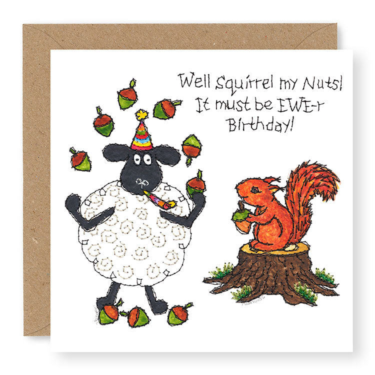Hey EWE Squirrel my Nuts Birthday Card, (EW125)
