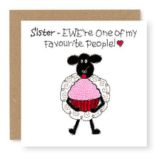 Load image into Gallery viewer, Hey EWE Sister Favourite People Cupcake General Card, (EW146)
