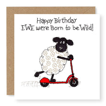Load image into Gallery viewer, Hey EWE Born to be Wild Birthday Card, (EW104)
