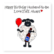 Load image into Gallery viewer, Hey EWE Husband-to-Be Birthday Card, (EW117)
