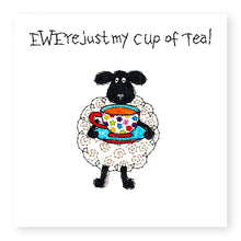 Load image into Gallery viewer, Hey EWE Just my cup of Tea Card, (EW93)
